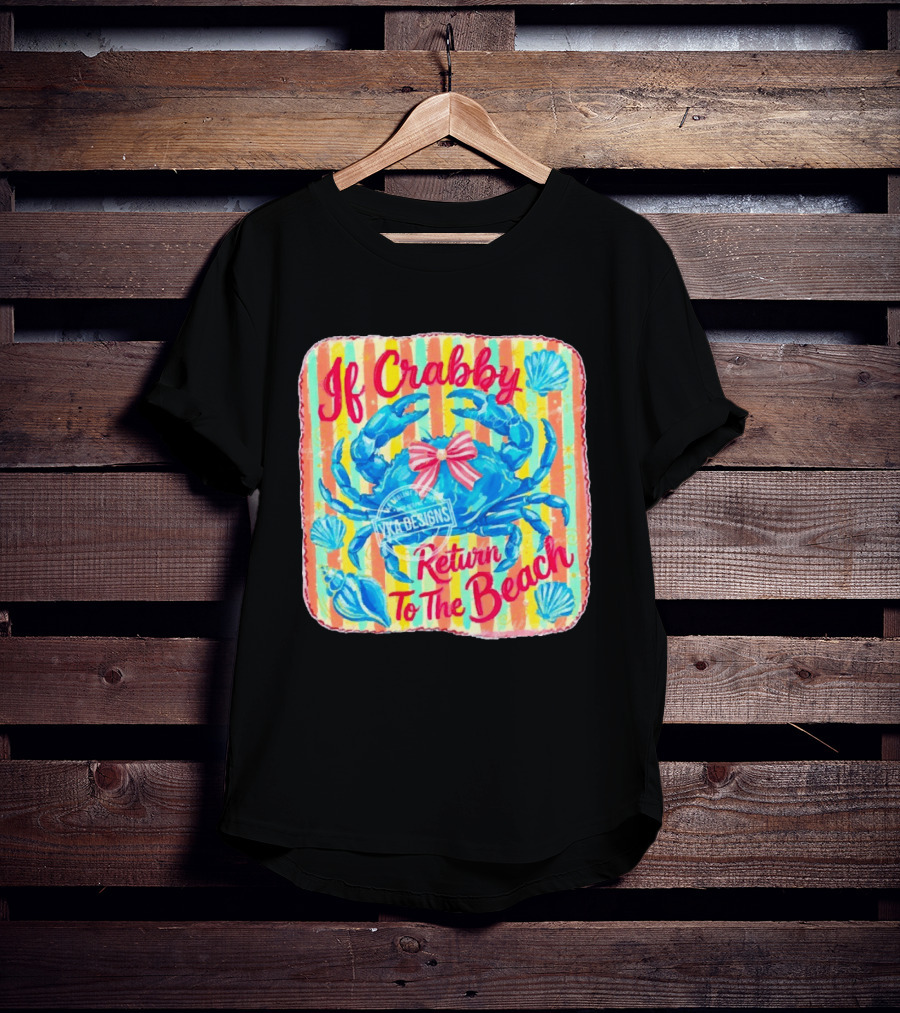 If Crabby Return To The Beach Crab Stripes And Shells T-Shirt