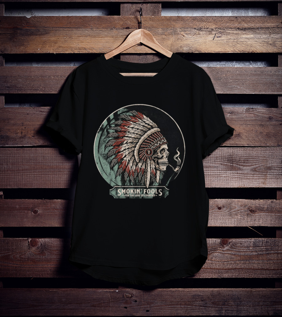 Smokin' Fools Skull Wearing Feathered Headdress Smoking Pipe For The Love Of Country T-Shirt