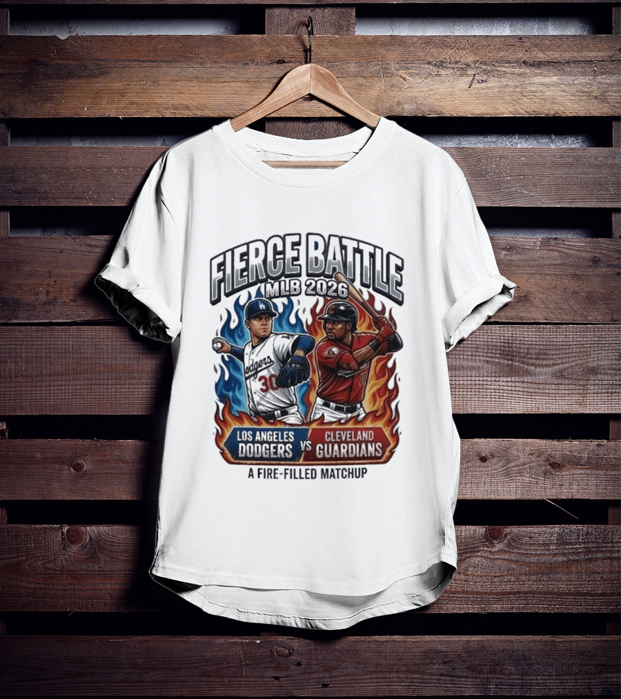 Fierce Battle MLB 2026 Los Angeles Dodgers Vs Cleveland Guardians Fire Filled Matchup T-Shirt