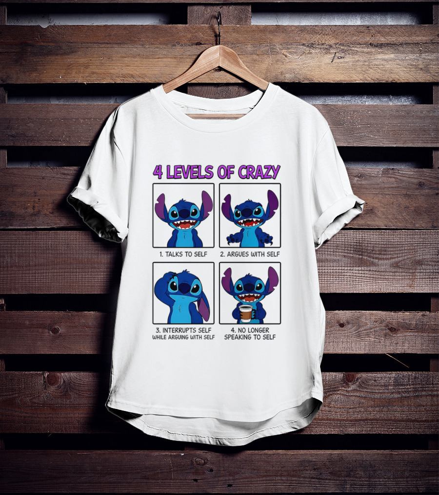 4 Levels Of Crazy Featuring Stitch Talks Argues Interrupts With Self T-Shirt