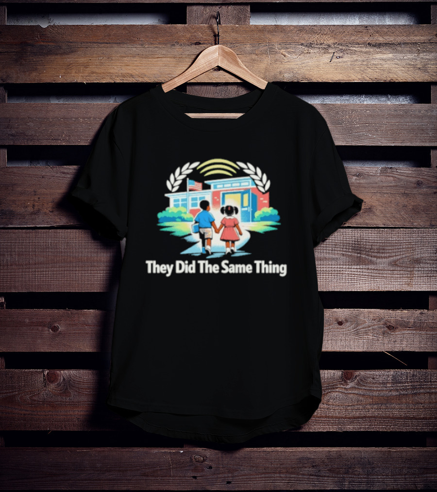 They Did The Same Thing School House Unity Flag T-Shirt