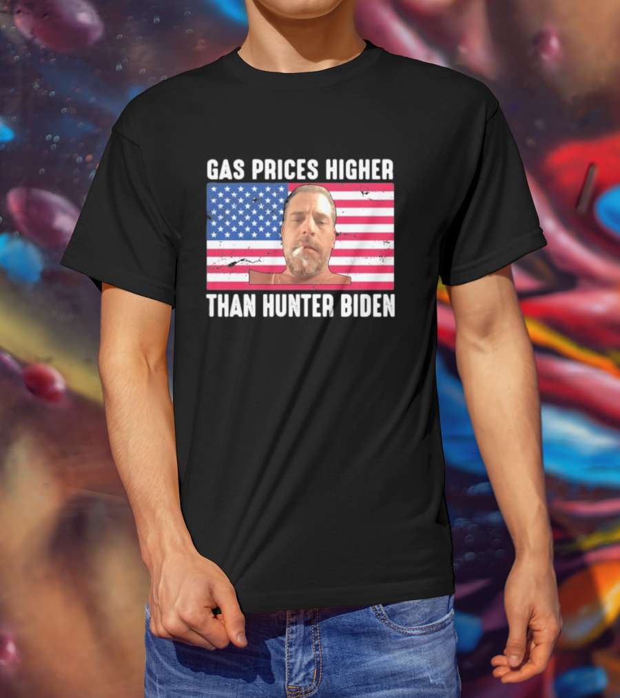 Gas Prices Higher Than Hunter Biden USA Flag T-Shirt