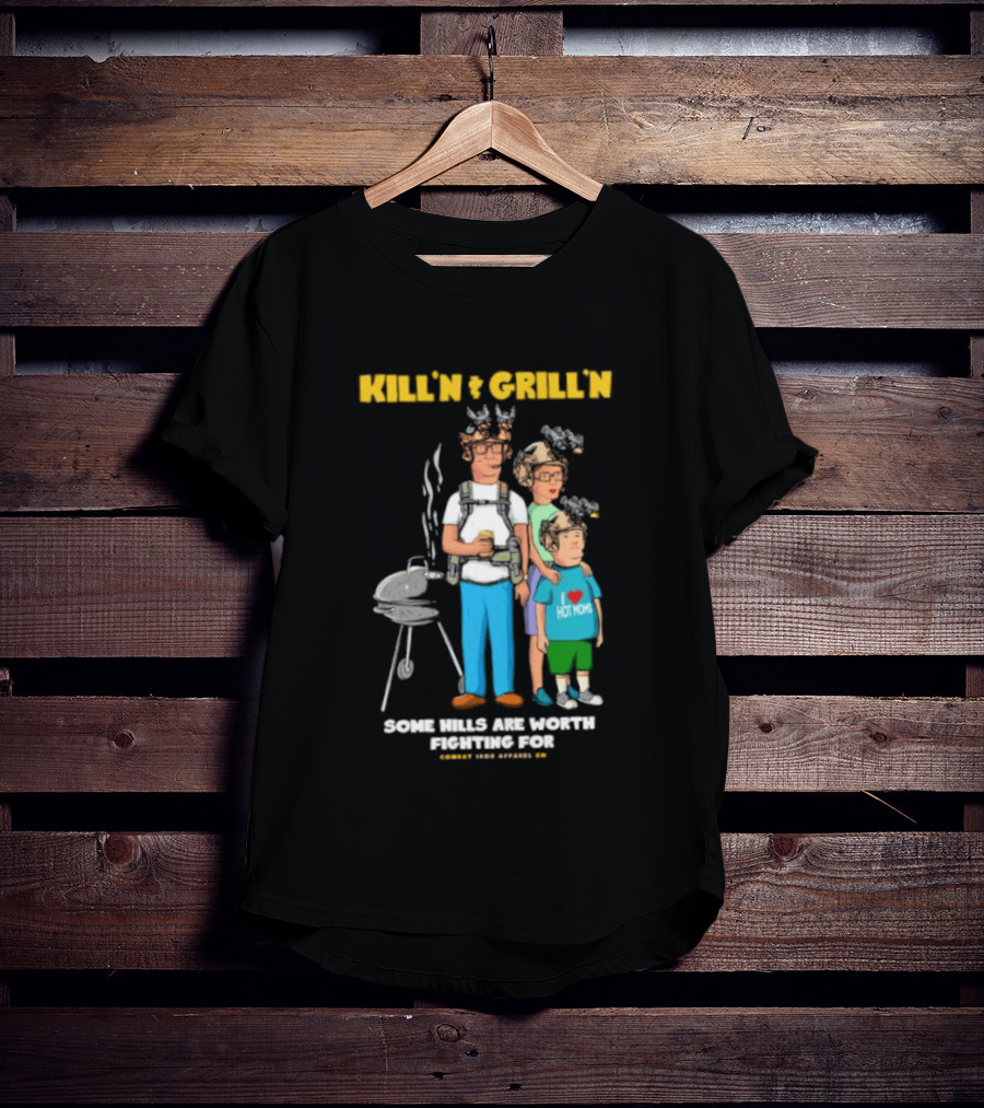 Kill'n And Grill'n Family Barbecue Some Hills Are Worth Fighting For T-Shirt