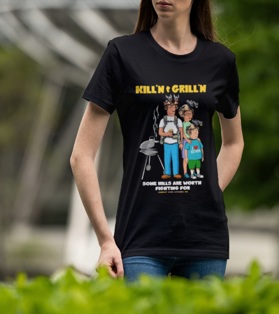 Kill'n And Grill'n Family Barbecue Some Hills Are Worth Fighting For T-Shirt