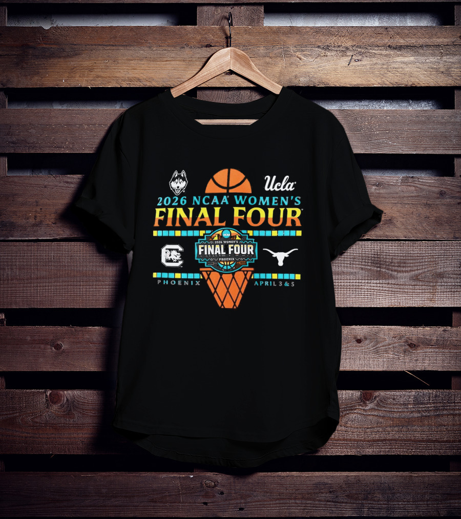 2026 NCAA Women's Final Four Phoenix UCLA LSU South Carolina Texas T-Shirt
