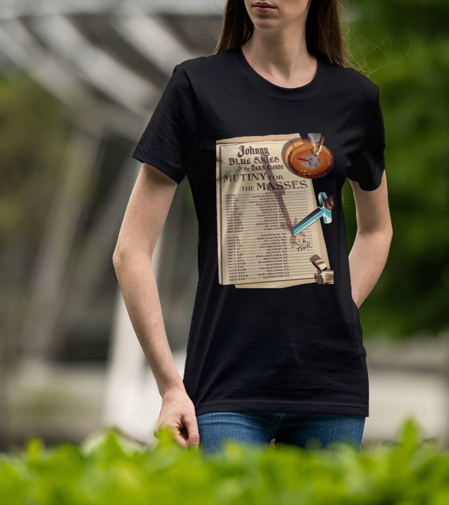 Johnny Blue Skies And The Dark Clouds Mutiny For The Masses 2026 North America Tour Dates Austin To Lexington Events T-Shirt