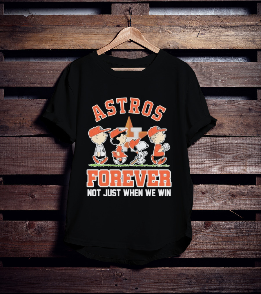 Houston Astros Forever Peanuts Characters Not Just When We Win T-Shirt