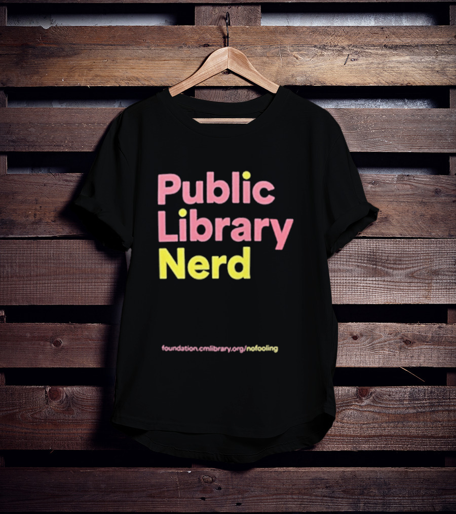 Public Library Nerd Foundation.omLibrary.org Motivating T-Shirt