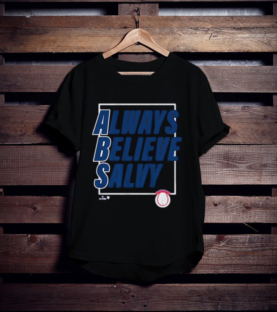 Always Believe Salvy Salvador Perez Baseball T-Shirt