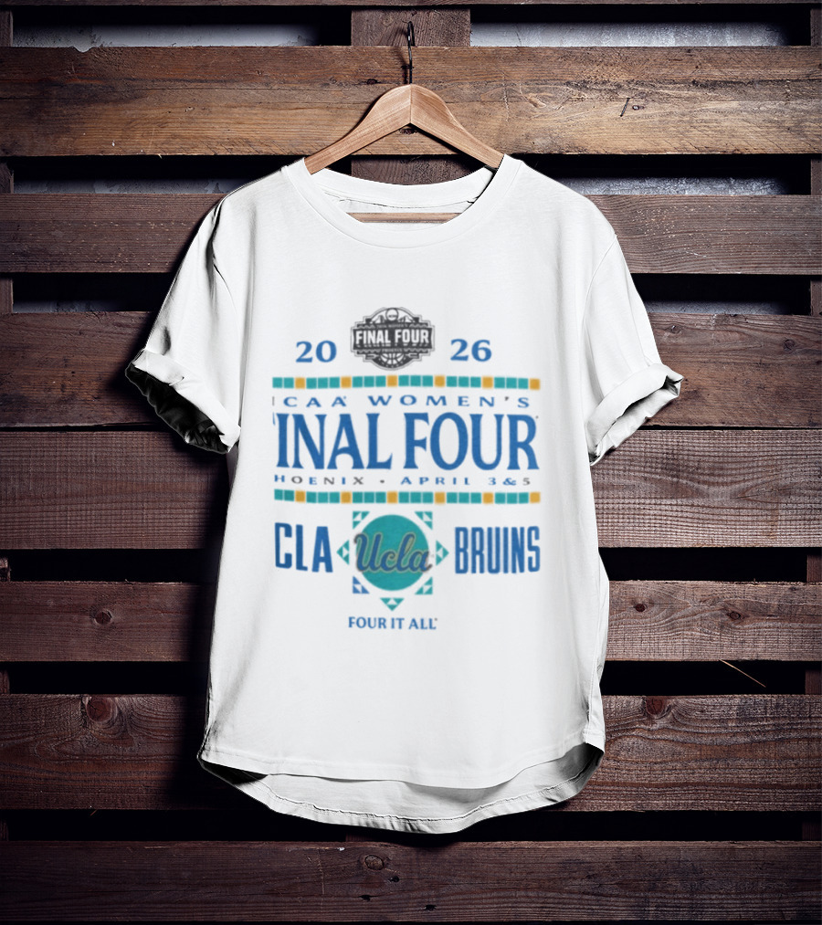 UCLA Bruins 2026 NCAA Women's Final Four Phoenix April 3 5 T-Shirt