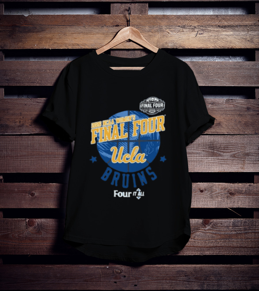 UCLA Bruins 2026 NCAA Women's Final Four Four It All Basketball T-Shirt