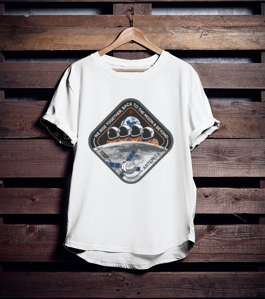 Artemis II We Rise Together Back To The Moon And Beyond Astronauts And Earth T-Shirt