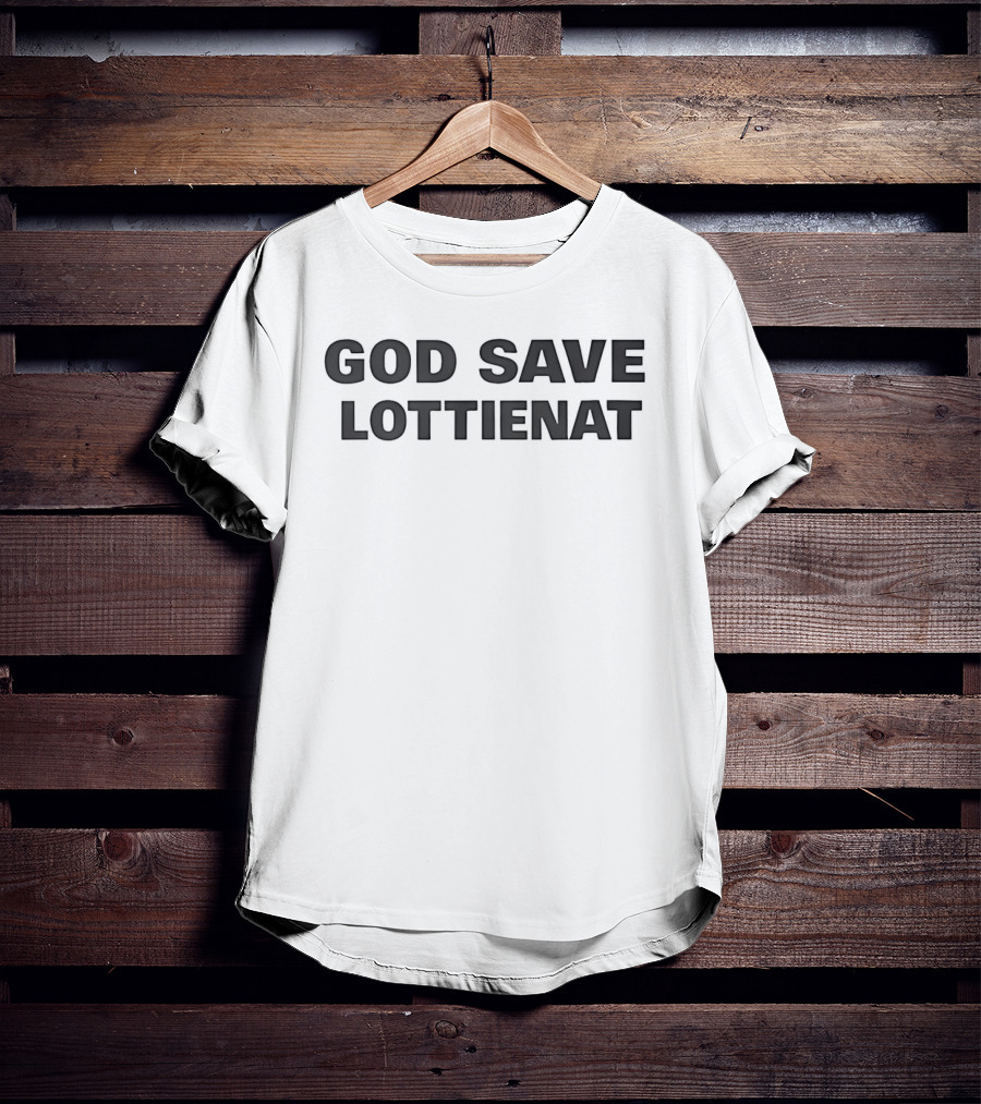 God Save Lottienat T-Shirt