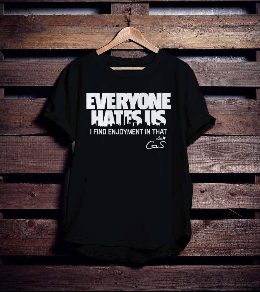 Everyone Hates Us I Find Enjoyment In That Cam Schlittler Signature T-Shirt