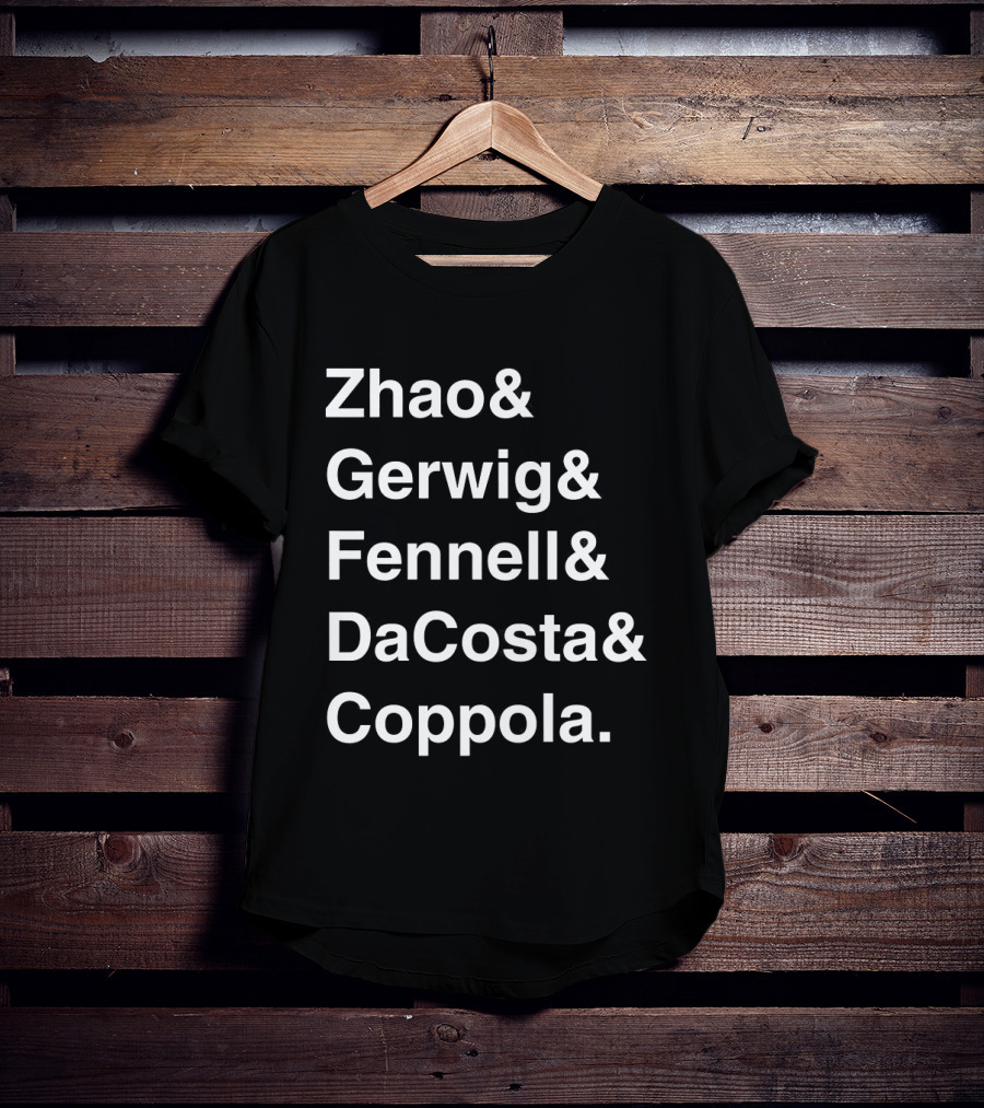Zhao Gerwig Fennell DaCosta Coppola Female Directors Modern Greats T-Shirt