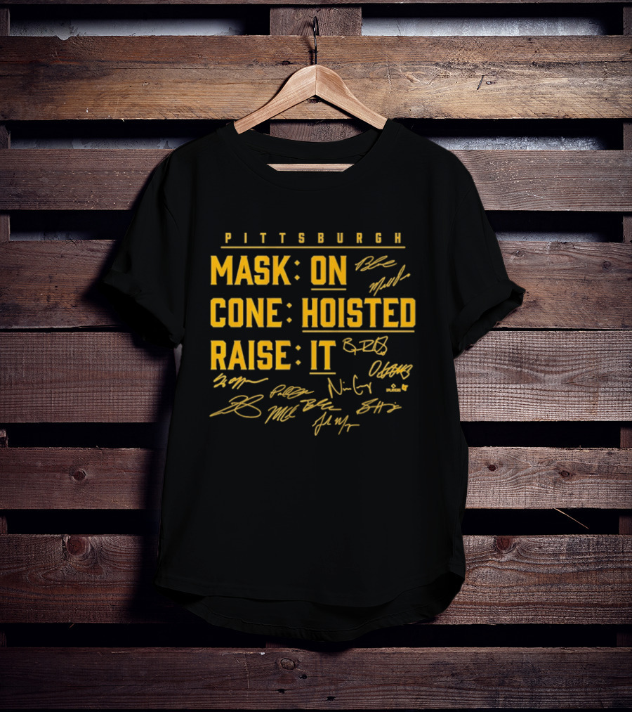 Pittsburgh Mask On Cone Hoisted Raise It Baseball T-Shirt