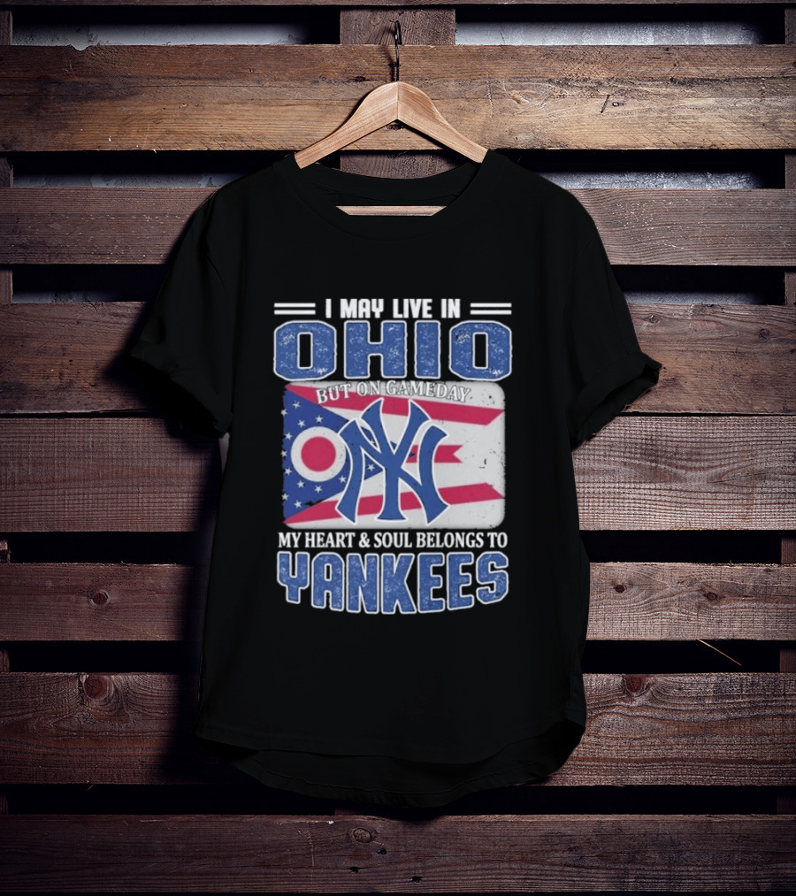 Ohio Resident New York Yankees Fan Heart And Soul Devotion T-Shirt
