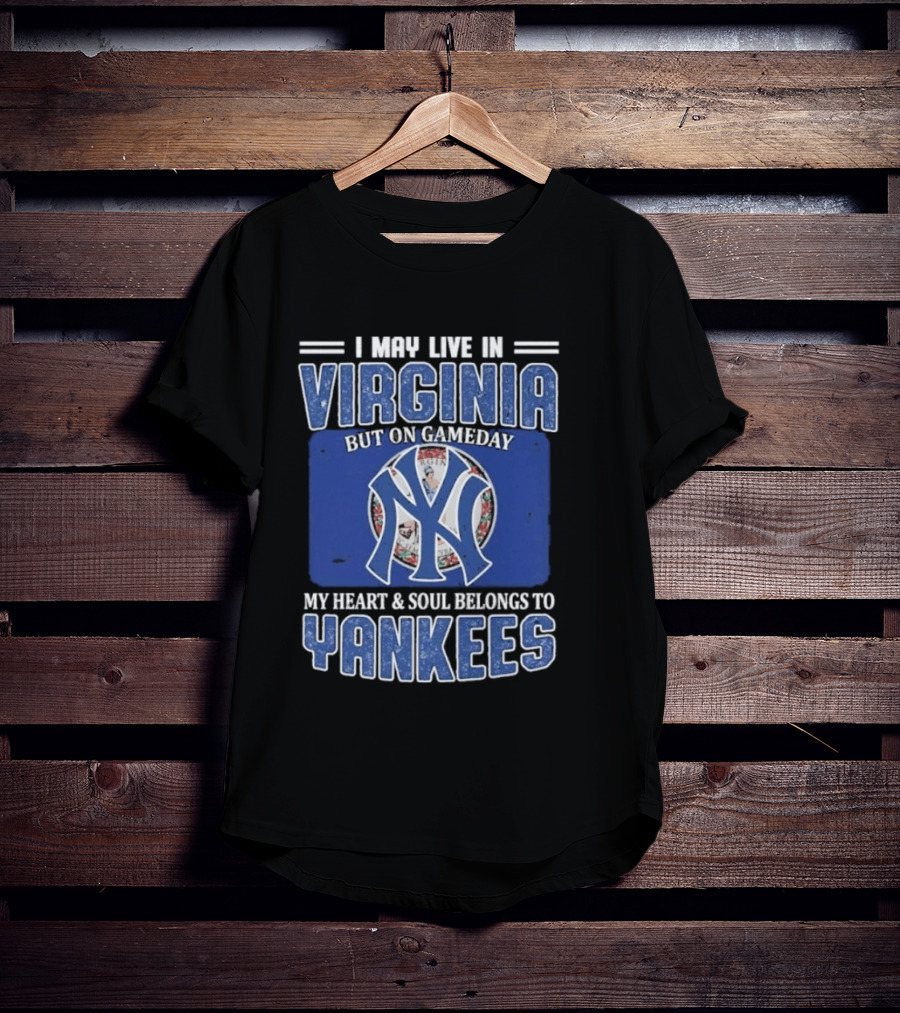 Viriginia Resident New York Yankees Fan Loyalty Gameday T-Shirt