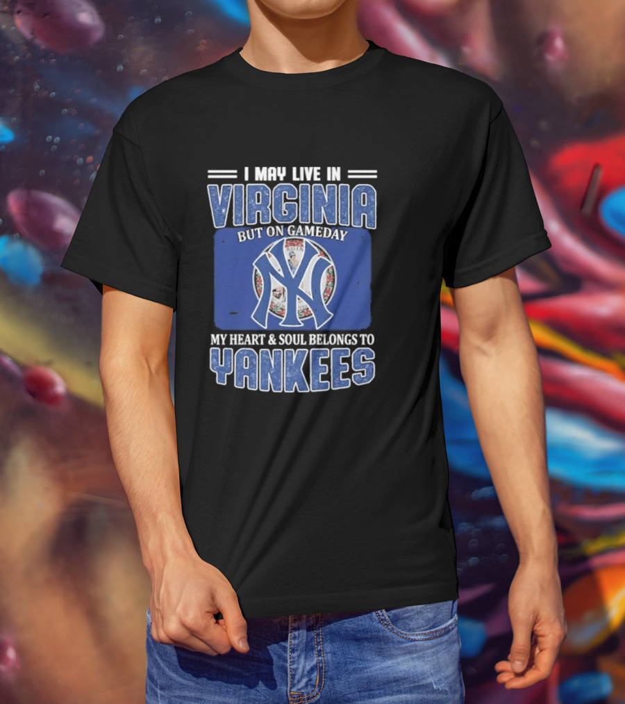 Viriginia Resident New York Yankees Fan Loyalty Gameday T-Shirt