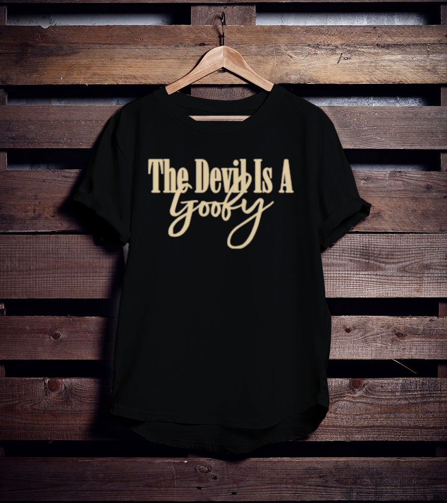 The Devil Is A Goofy T-Shirt