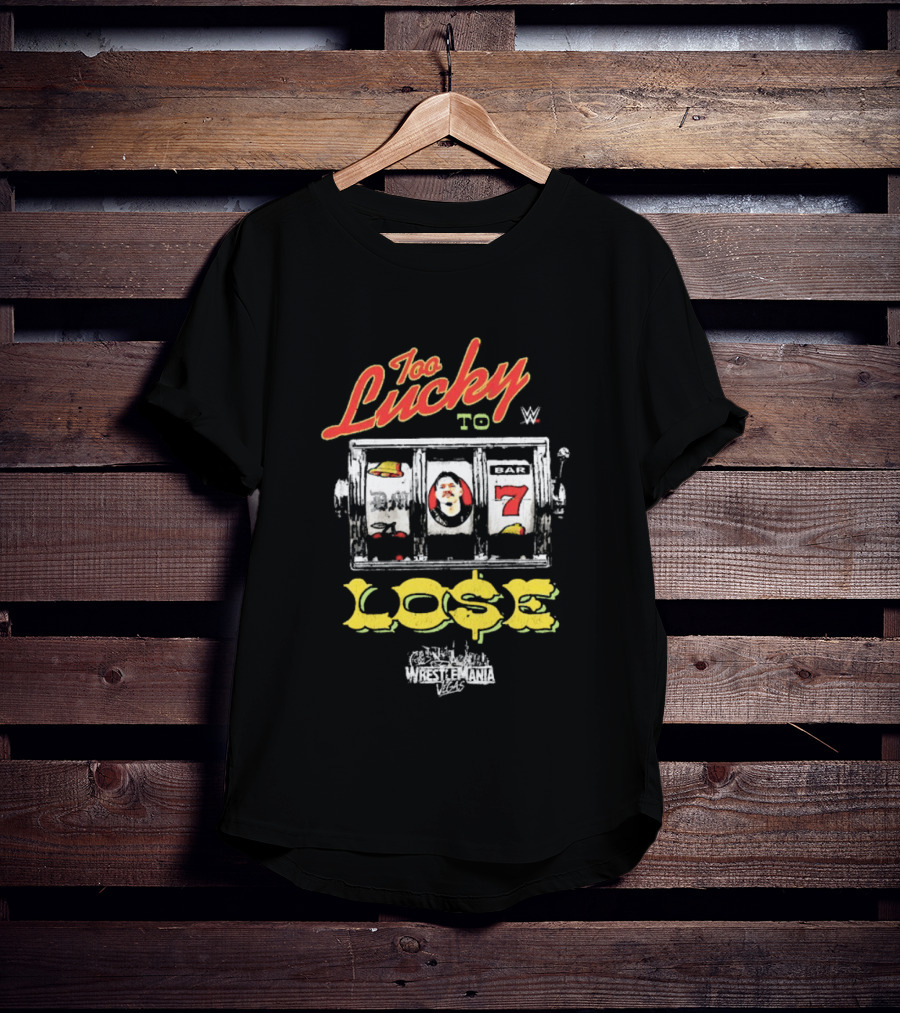 Too Lucky To Lose Dominik Mysterio WWE WrestleMania 42 Slot Machine T-Shirt