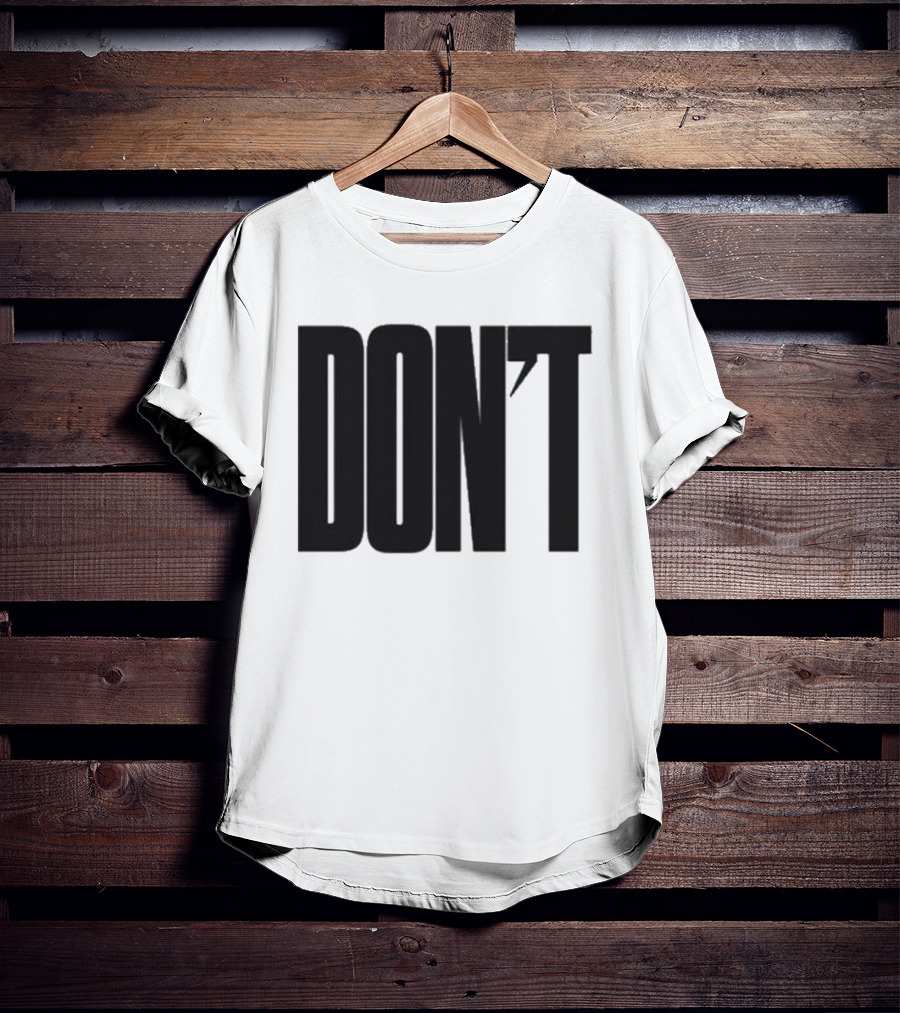 DON'T Bold Lettering With Apostrophe T-Shirt