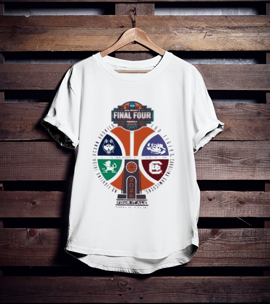 Uconn UCLA South Carolina LSU 2026 NCAA Women's Final Four Phoenix Basketball Tournament T-Shirt