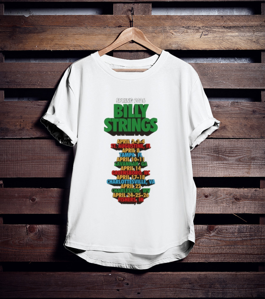 Billy Strings Spring 2026 Tour Dates St. Augustine Tampa Savannah Greensboro Charlottesville Charleston Fishers T-Shirt