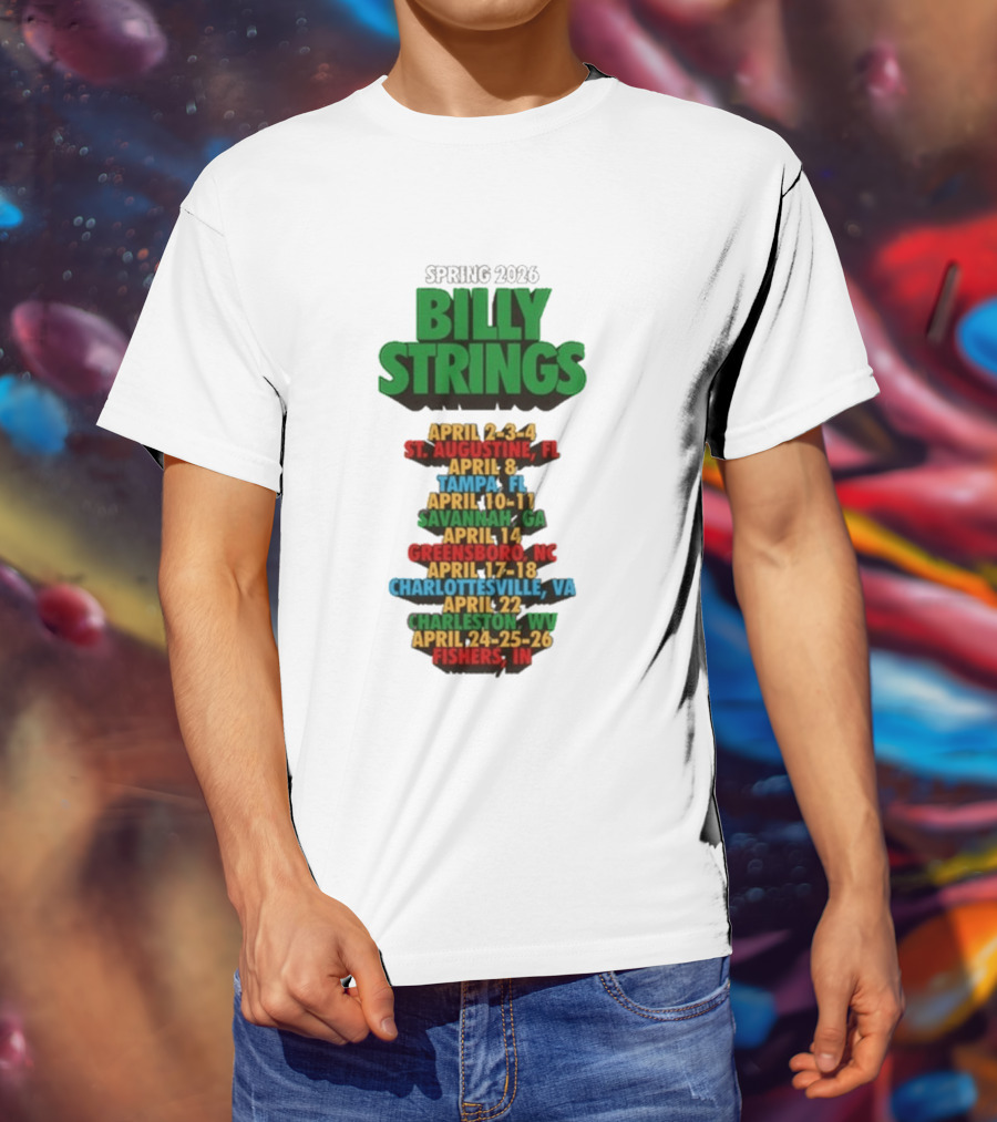 Billy Strings Spring 2026 Tour Dates St. Augustine Tampa Savannah Greensboro Charlottesville Charleston Fishers T-Shirt