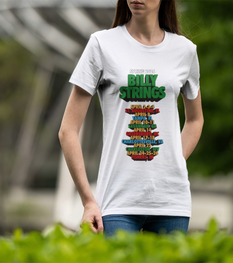 Billy Strings Spring 2026 Tour Dates St. Augustine Tampa Savannah Greensboro Charlottesville Charleston Fishers T-Shirt