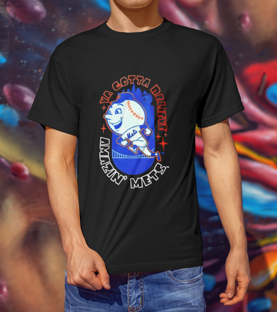 Ya Gotta Believe Amazin' Mets T-Shirt