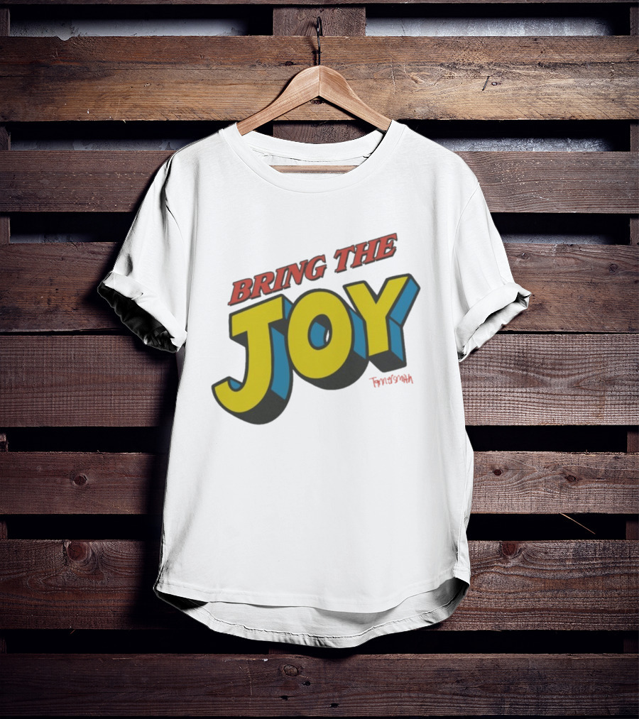 Bring The Joy Tanner Smith T-Shirt