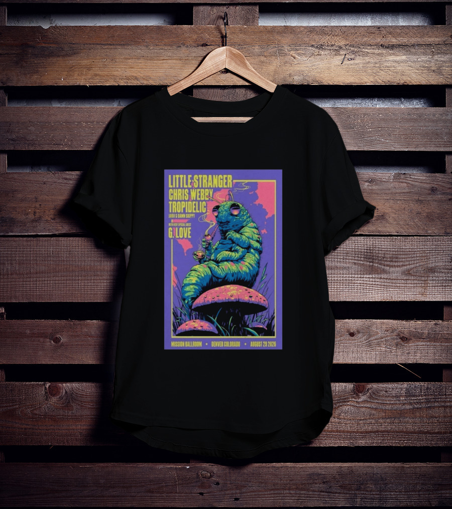 Little Stranger Chris Webby Tropidelic Jarv Damn Skippy G. Love Mission Ballroom Denver August 29 2026 T-Shirt