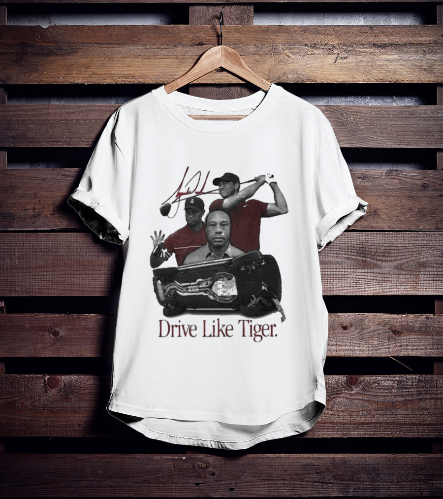 Tiger Woods Drive Like Tiger Golf Swing Car Crash T-Shirt