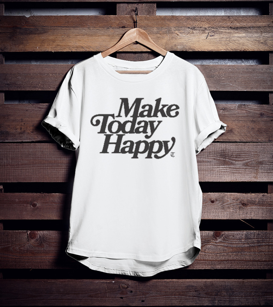 Tomlinson Make Today Happy T-Shirt
