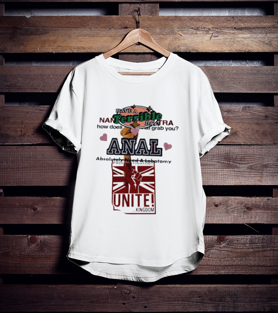 Have A Terrible Day Absolutely Need A Lobotomy Unite Kingdom Flag T-Shirt