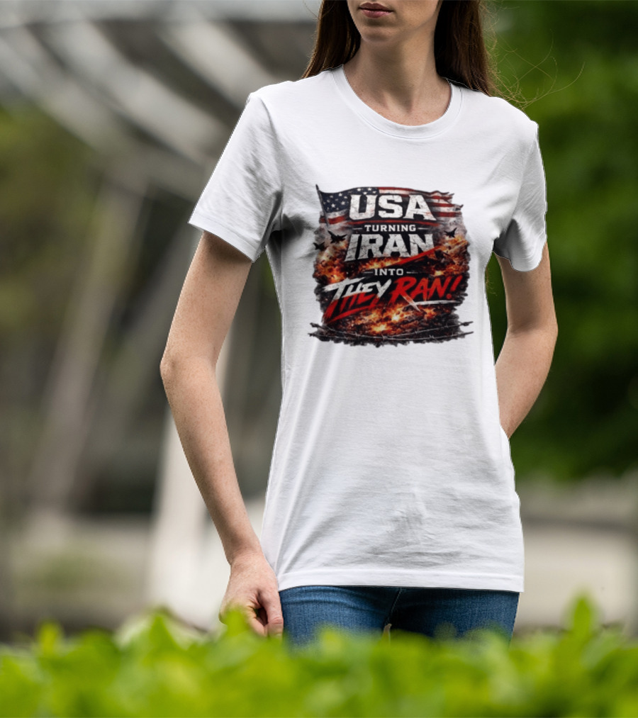 USA Turning Iran Into They Ran T-Shirt