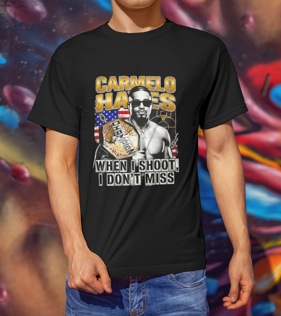 Carmelo Hayes Champion When I Shoot I Don't Miss T-Shirt