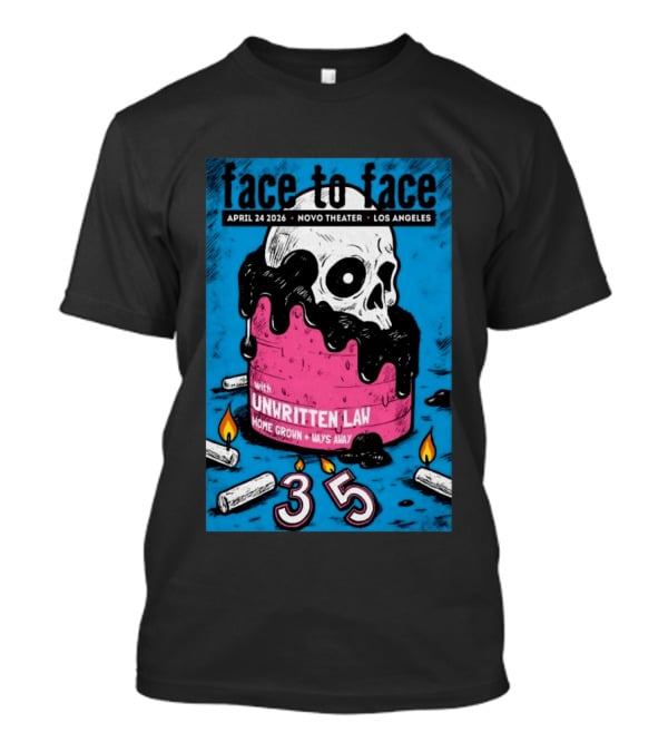 Face To Face Tour Los Angeles April 24 2026 Novo Theater Unwritten Law Home Grown Ways Away 35 Years T-Shirt