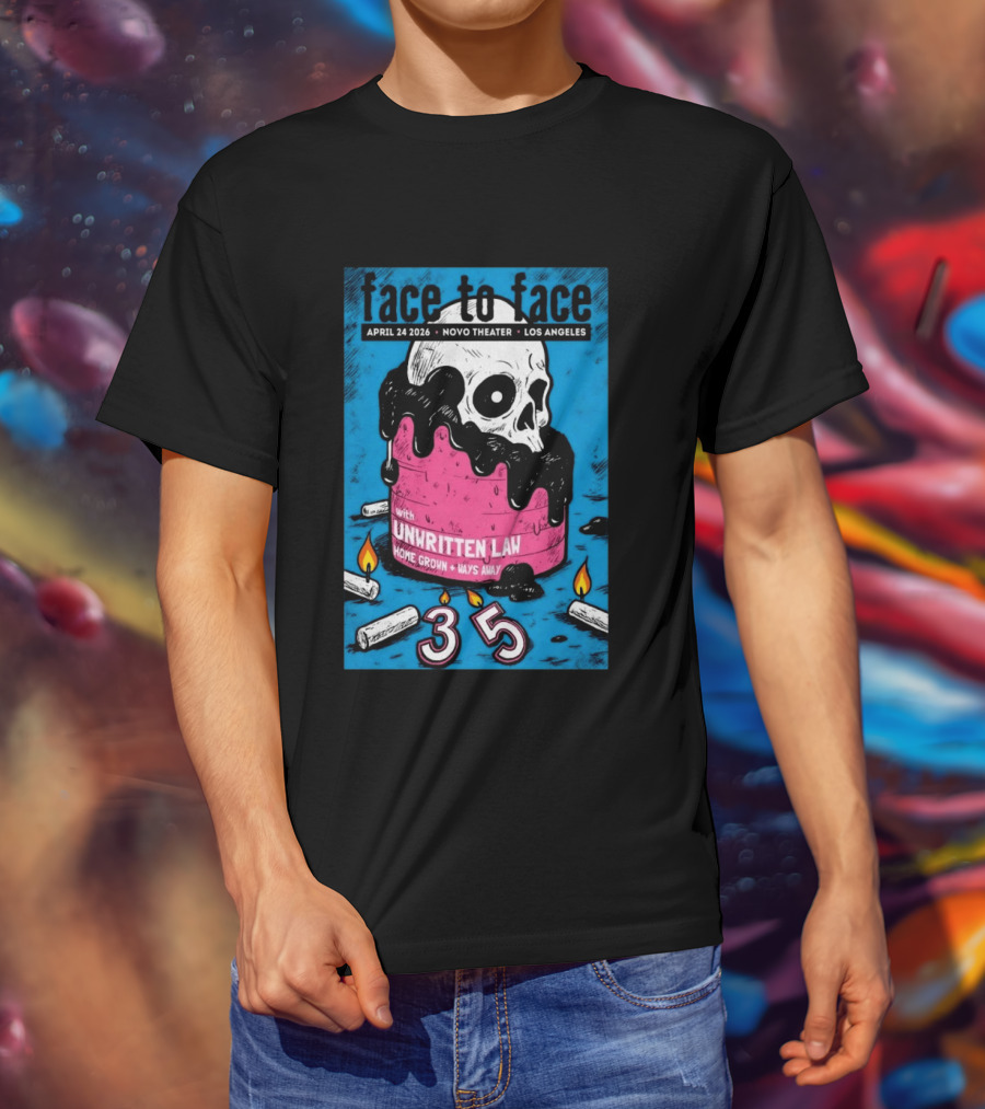 Face To Face Tour Los Angeles April 24 2026 Novo Theater Unwritten Law Home Grown Ways Away 35 Years T-Shirt