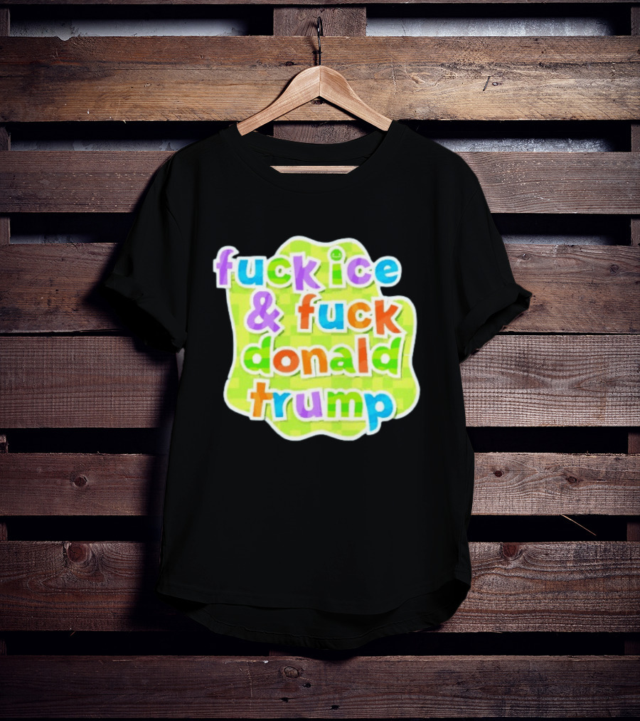 Fuck ICE And Fuck Donald Trump Pokopia Generator T-Shirt