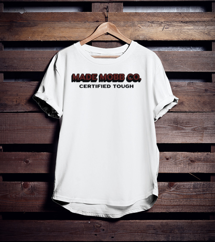 Made Mobb Co Certified Tough Garment Suppliers 221 SW Blvd KCMO T-Shirt