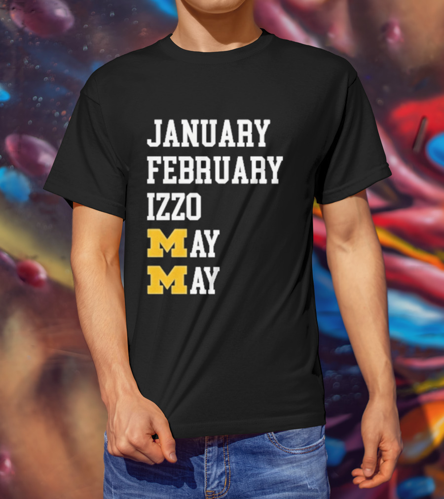 January February Izzo May Michigan Wolverines M T-Shirt