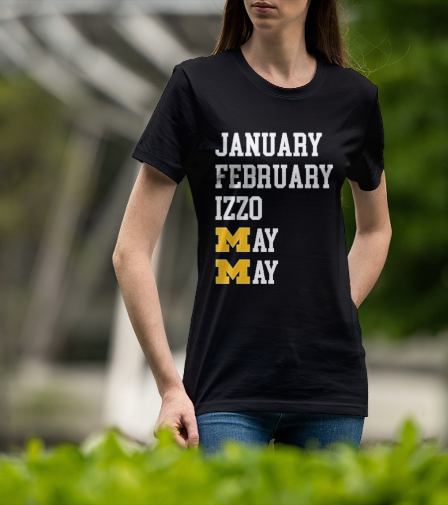 January February Izzo May Michigan Wolverines M T-Shirt