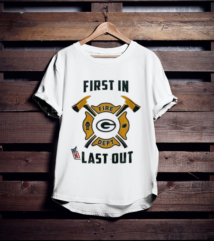 First In Last Out Fire Dept Green Bay Football Firefighter T-Shirt