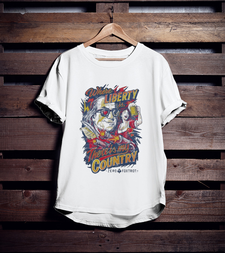 Where Liberty Is There's My Country Zero Foxtrot Retro Style Benjamin Franklin And Beer T-Shirt
