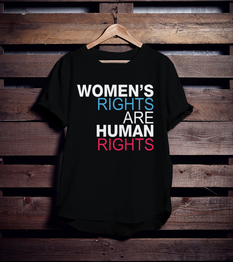 WOMEN'S RIGHTS ARE HUMAN RIGHTS Equality Empowerment T-Shirt