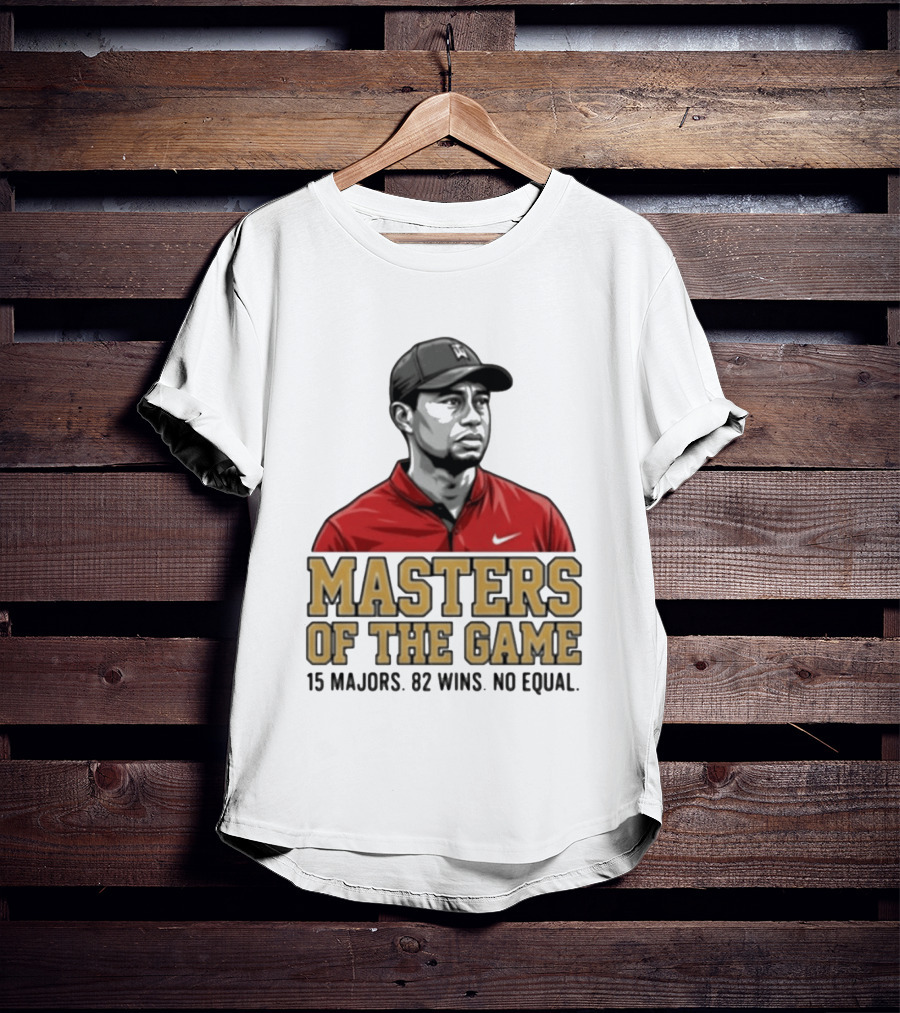 Tiger Woods Masters Of The Game 15 Majors 82 Wins No Equal T-Shirt