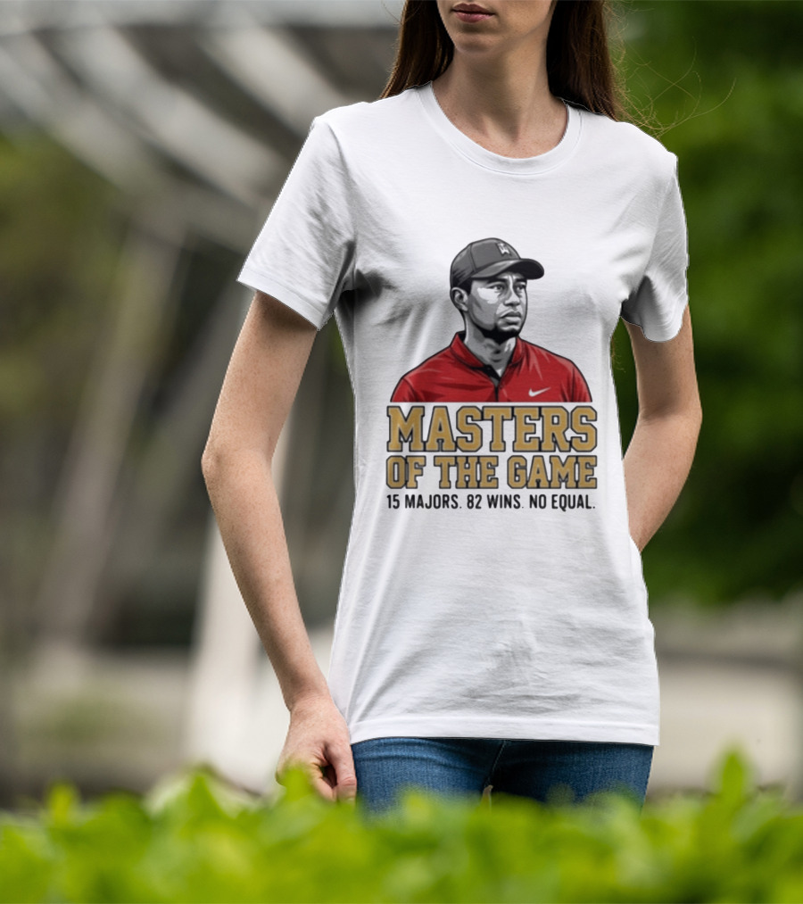 Tiger Woods Masters Of The Game 15 Majors 82 Wins No Equal T-Shirt