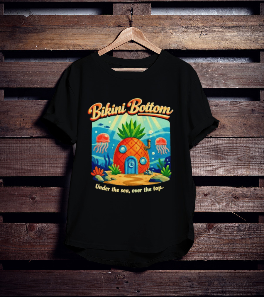 Bikini Bottom Pineapple House Under The Sea Over The Top T-Shirt